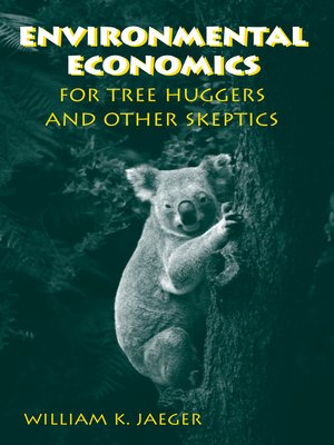 cover image of Environmental Economics for Tree Huggers and Other Skeptics